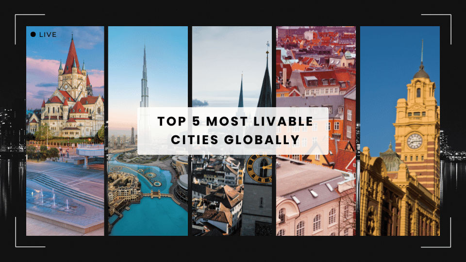 Top 5 Most Livable Cities Globally - Trinity Group