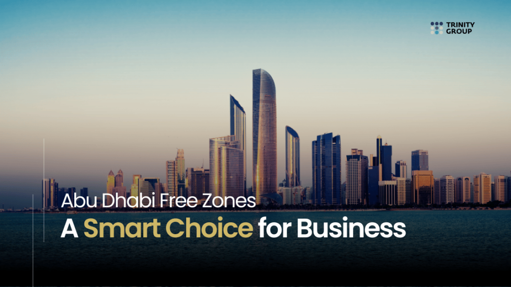 Abu Dhabi Free Zones Why They Are Ideal For Your Business