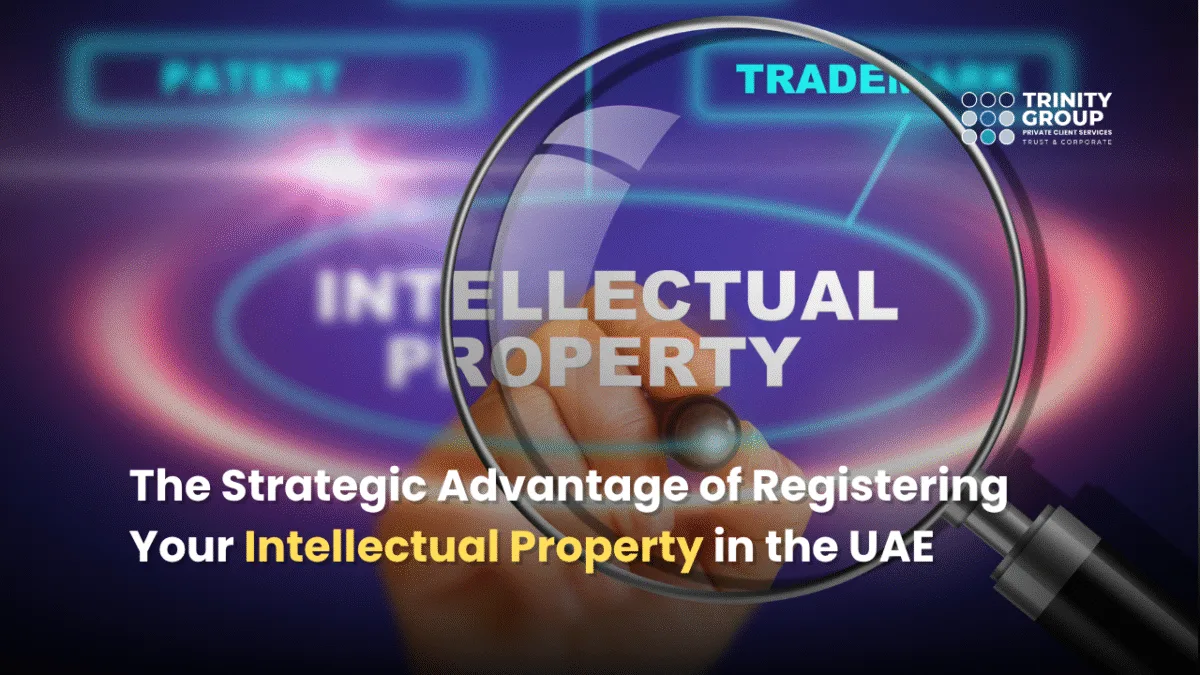 The Strategic Advantage of Registering Your Intellectual Property in the UAE