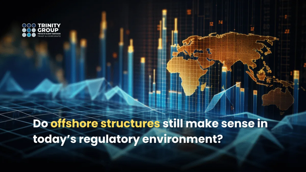 Do offshore structures still make sense in today’s regulatory environment?